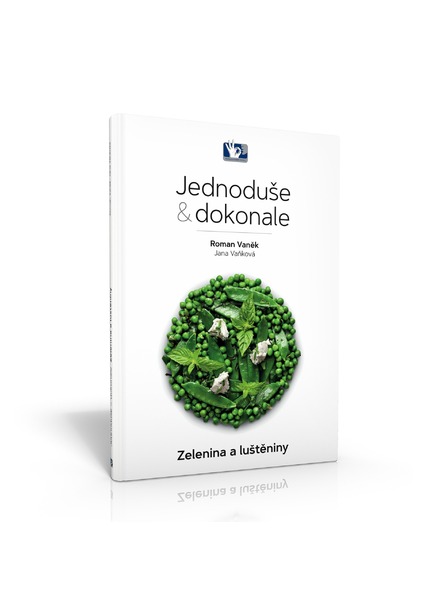 Pražský Kulinářský Institut  Gemüse und Hülsenfrüchte - einfach und perfekt - Roman Vaněk, Jana Vaňková - Prager Kulinarisches Institut